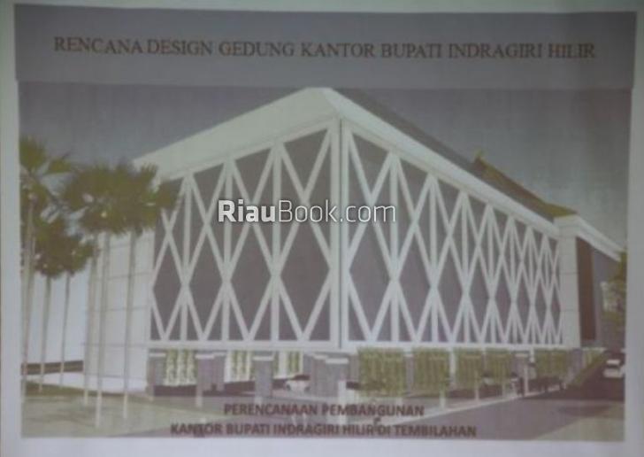 Kantor Bupati Inhil Ludes Terbakar Segera Dibangun, Intip Kemegahannya