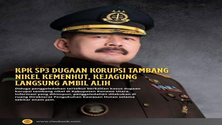 KPK SP3 Dugaan Korupsi Tambang Nikel Kemenhut, Kejagung Langsung Ambil Alih