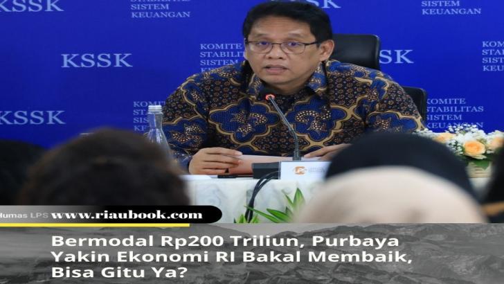 Bermodal Rp200 Triliun, Purbaya Yakin Ekonomi RI Bakal Membaik, Bisa Gitu Ya?