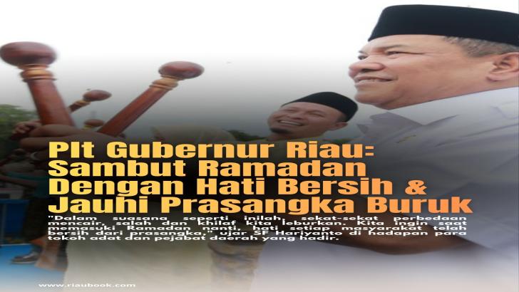 Plt Gubernur Riau: Sambut Ramadan Dengan Hati Bersih & Jauhi Prasangka Buruk