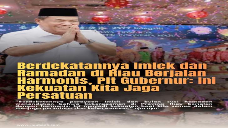 Berdekatannya Imlek dan Ramadan di Riau Berjalan Harmonis, Plt Gubernur: Ini Kekuatan Kita Jaga Persatuan