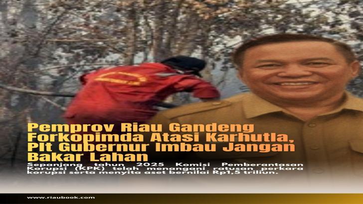 Pemprov Riau Gandeng Forkopimda Atasi Karhutla, Plt Gubernur Imbau Jangan Bakar Lahan