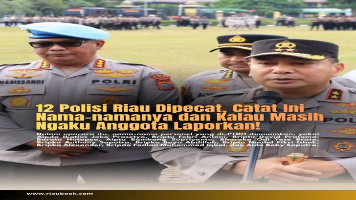 12 Polisi Riau Dipecat, Catat Ini Nama-namanya dan Kalau Masih Ngaku Anggota Laporkan!