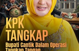 KPK Tangkap Bupati Cantik Dalam Operasi Tangkap Tangan