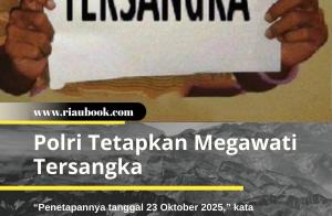 Polri Tetapkan Megawati Tersangka