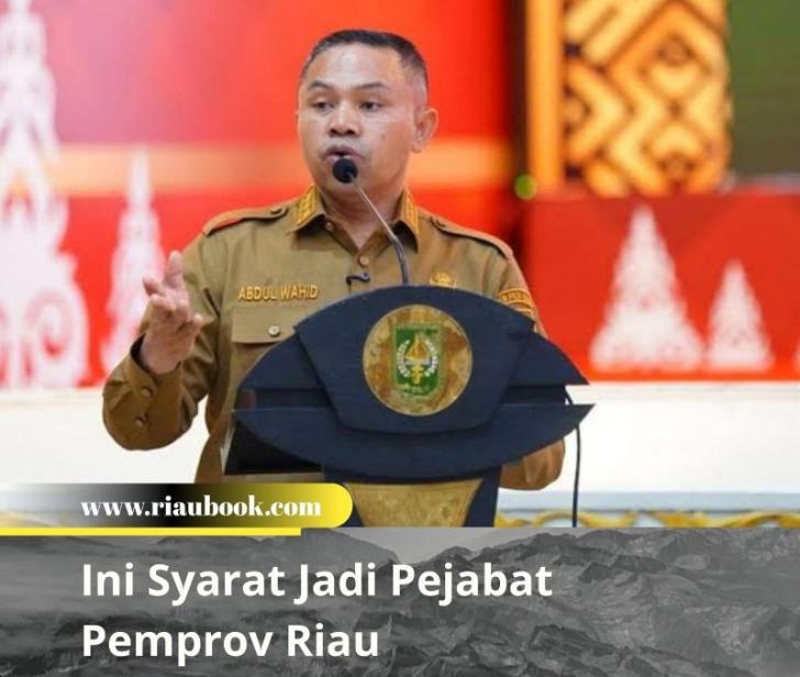 Ini Syarat Jadi Pejabat Pemprov Riau