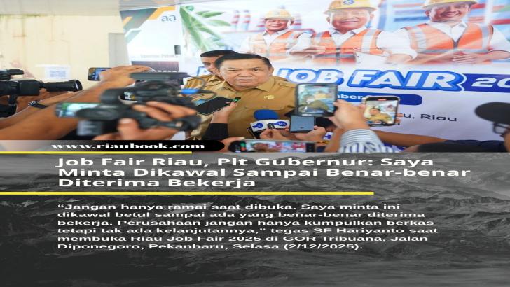 Job Fair Riau, Plt Gubernur: Saya Minta Dikawal Sampai Benar-benar Diterima Bekerja