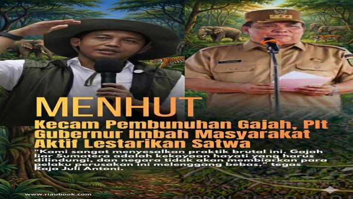 Menhut Kecam Pembunuhan Gajah, Plt Gubernur Imbah Masyarakat Aktif Lestarikan Satwa