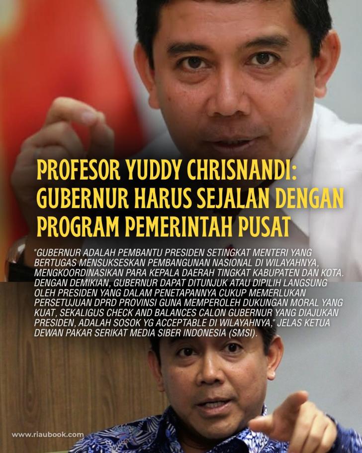 Profesor Yuddy Chrisnandi: Gubernur Harus Sejalan dengan Program Pemerintah Pusat