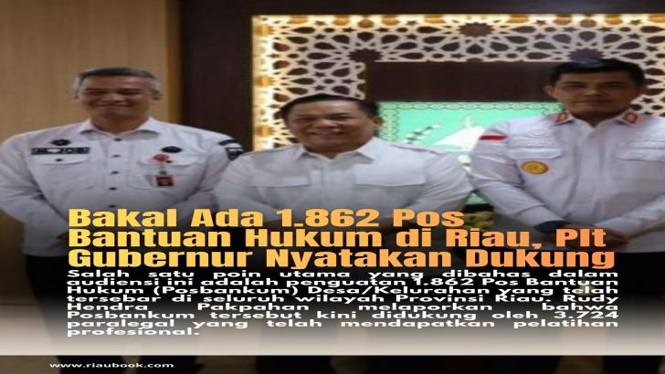 Bakal Ada 1.862 Pos Bantuan Hukum di Riau, Plt Gubernur Nyatakan Dukung