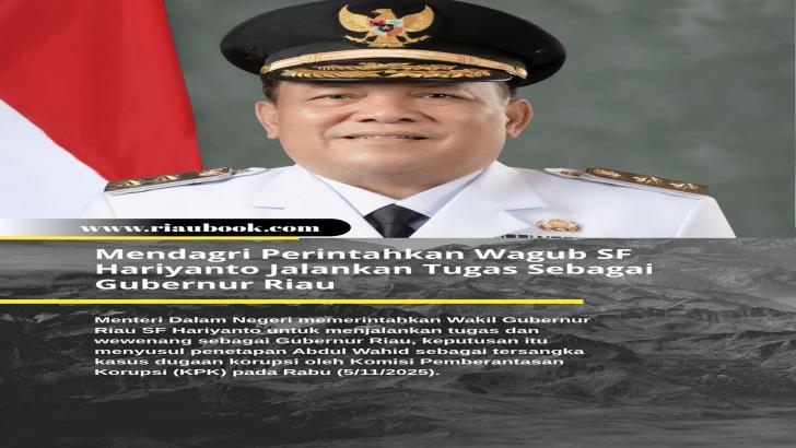 Mendagri Perintahkan Wagub SF Hariyanto Jalankan Tugas Sebagai Gubernur Riau