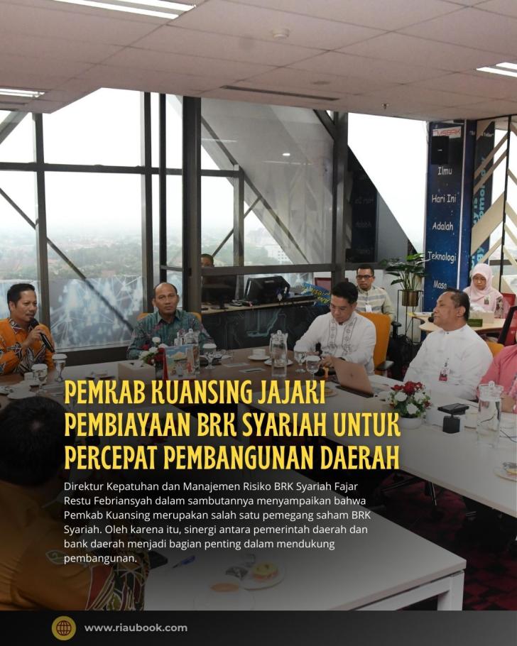 Pemkab Kuansing Jajaki Pembiayaan BRK Syariah untuk Percepat Pembangunan Daerah