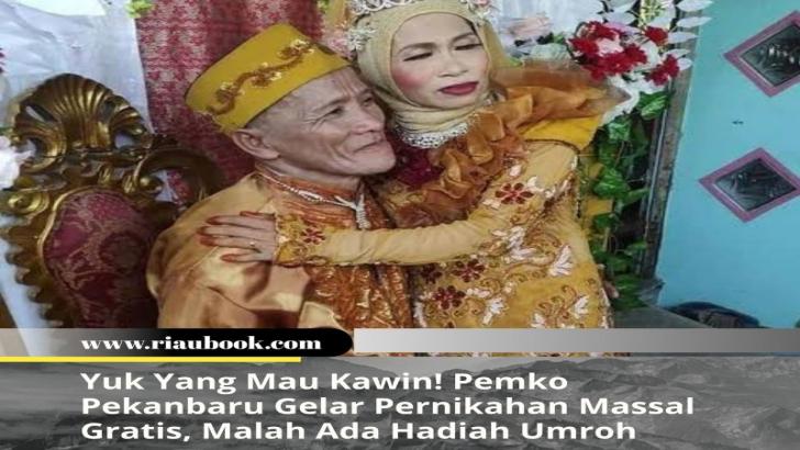 Yuk Yang Mau Kawin! Pemko Pekanbaru Gelar Pernikahan Massal Gratis, Malah Ada Hadiah Umroh
