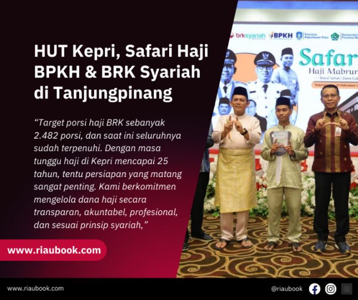 HUT Kepri, Safari Haji BPKH & BRK Syariah di Tanjungpinang