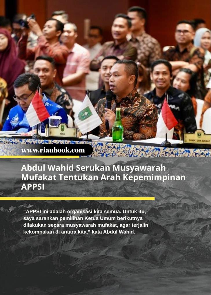 Abdul Wahid Serukan Musyawarah Mufakat Tentukan Arah Kepemimpinan APPSI