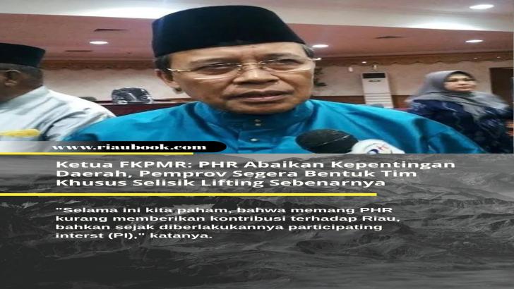 Ketua FKPMR: PHR Abaikan Kepentingan Daerah, Pemprov Segera Bentuk Tim Khusus Selisik Lifting Sebenarnya