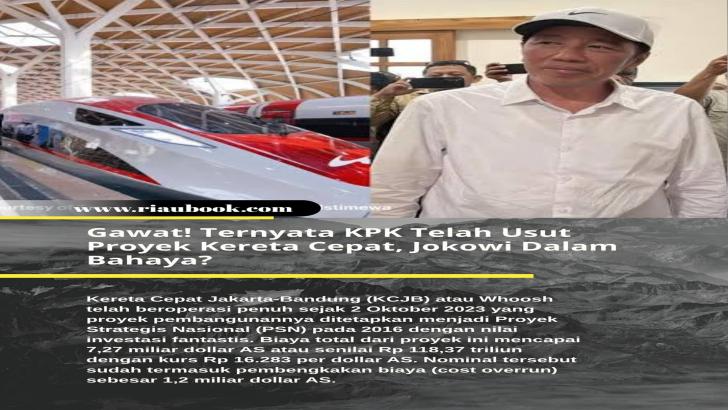 Gawat! Ternyata KPK Telah Usut Proyek Kereta Cepat, Jokowi Dalam Bahaya?