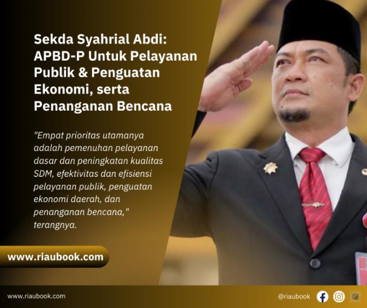 Sekda Syahrial Abdi: APBD-P Untuk Pelayanan Publik & Penguatan Ekonomi, serta Penanganan Bencana