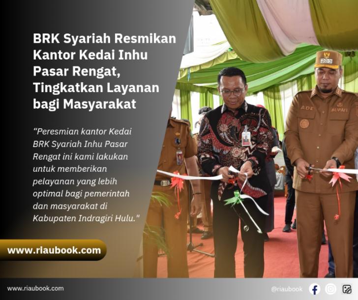 BRK Syariah Resmikan Kantor Kedai Inhu Pasar Rengat, Tingkatkan Layanan bagi Masyarakat