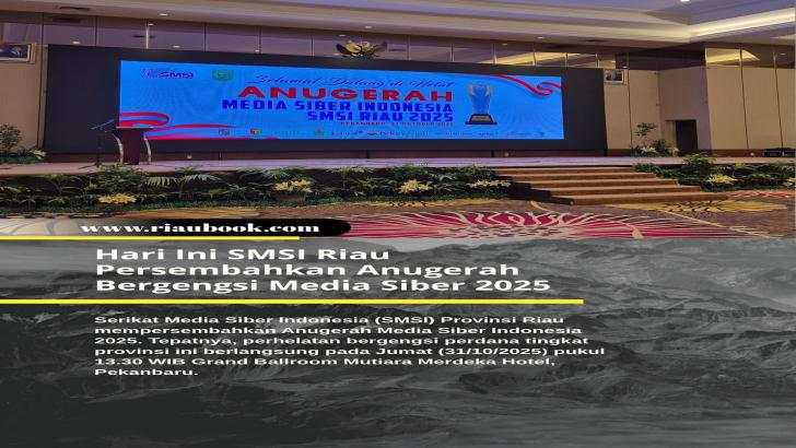 Hari Ini SMSI Riau Persembahkan Anugerah Bergengsi Media Siber 2025